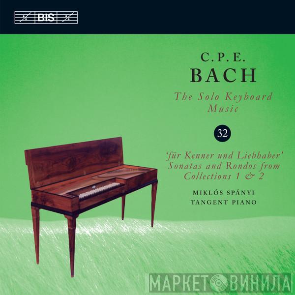 , Carl Philipp Emanuel Bach  Miklos Spanyi  - Für Kenner Und Liebhaber, Sonatas And Rondos From Collections 1 & 2 (Solo Keyboard Music, Vol. 32)