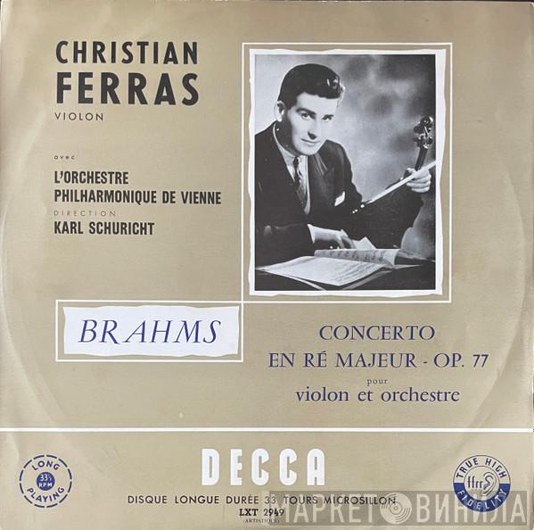 - Carl Schuricht - Christian Ferras - Johannes Brahms  Wiener Philharmoniker  - Concerto En Ré Majeur - Op. 77 Pour Violon Et Orchestre