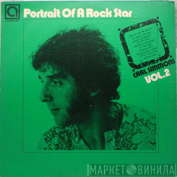 Carl Simmons  - Portrait Of A Rock Star Vol. 2