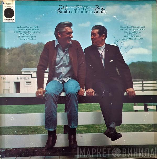 Carl Smith  - Carl Smith Sings A Tribute To Roy Acuff