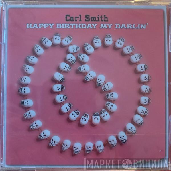 Carl Smith  - Happy Birthday My Darlin'