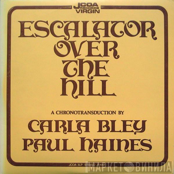 Carla Bley, Paul Haines, The Jazz Composer's Orchestra - Escalator Over The Hill