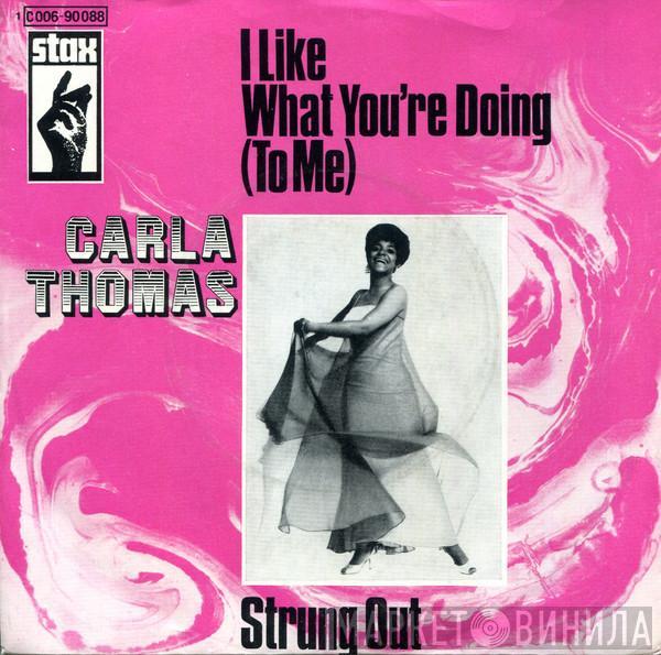  Carla Thomas  - I Like What You're Doing (To Me) / Strung Out