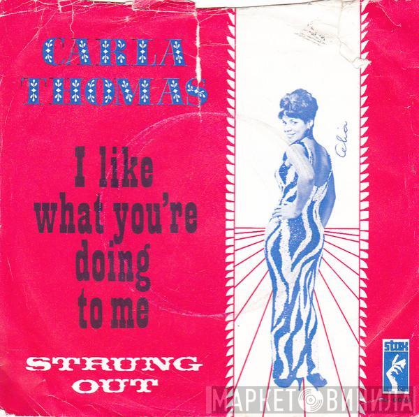  Carla Thomas  - I Like What You're Doing (To Me) / Strung Out