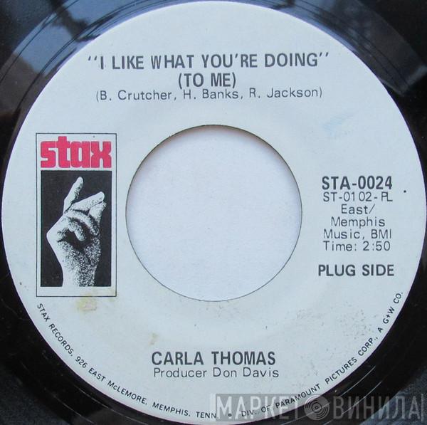  Carla Thomas  - I Like What You're Doing (To Me)