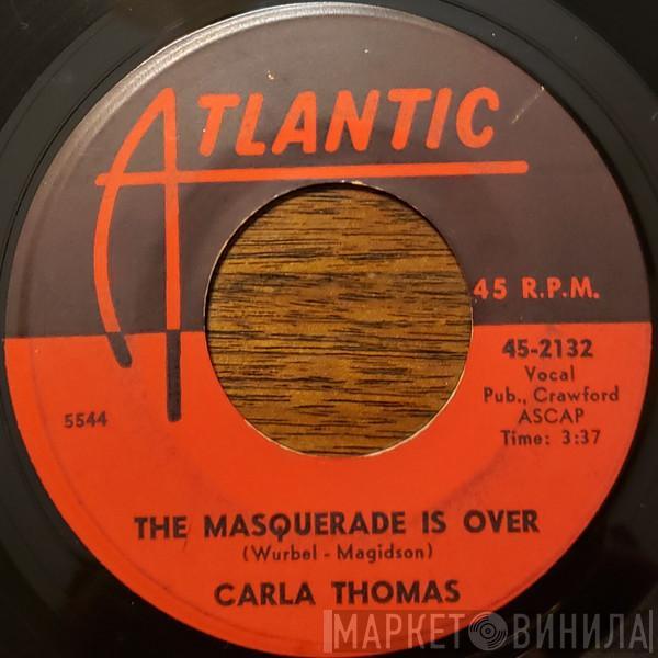 Carla Thomas - The Masquerade Is Over / I Kinda Think He Does