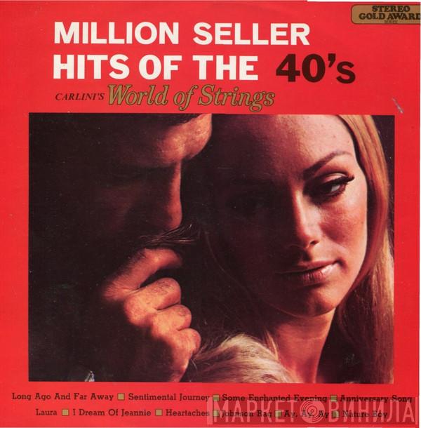 Carlini's World Of Strings - Million Seller Hits Of The 40's