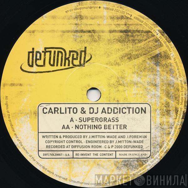 Carlito & DJ Addiction - Supergrass / Nothing Better
