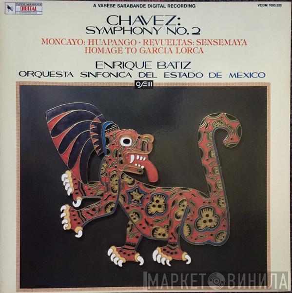 Carlos Chávez, José Pablo Moncayo, Silvestre Revueltas, Enrique Batiz, Orquesta Sinfonica Del Estado De Mexico - Symphony No. 2 / Huapango / Sensemaya / Homage To Garcia Lorca
