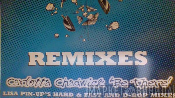 Carlotta Chadwick - Be There (Remixes)