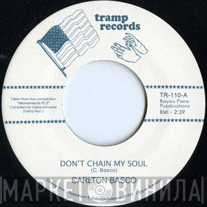 Carlton Basco, The Illusions  - Don't Chain My Soul / It's Just An Illusion