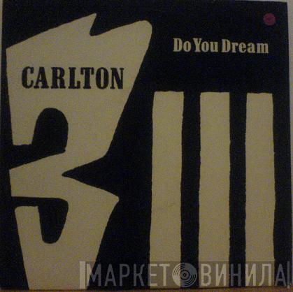  Carlton  - Do You Dream