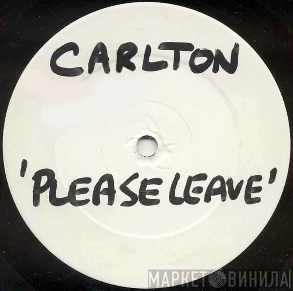 Carlton - Please Leave (Steve Jervier Mixes)