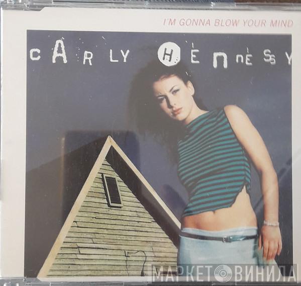 Carly Hennessy - I'm Gonna Blow Your Mind