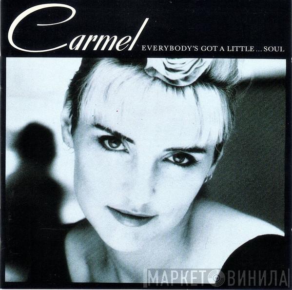 Carmel  - Everybody's Got A Little...Soul