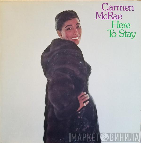  Carmen McRae  - Here To Stay