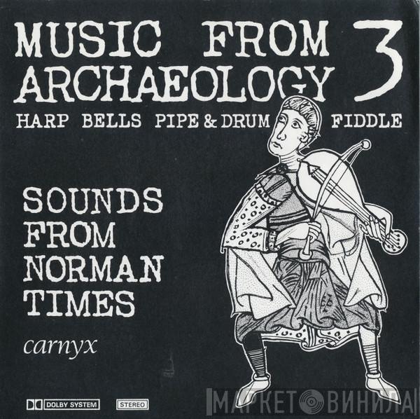 Carnyx  - Music From Archaeology 3: Sounds From Norman Times