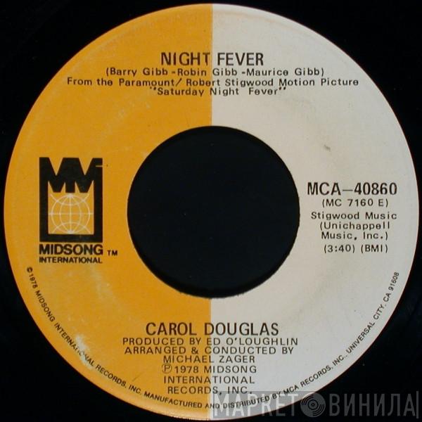  Carol Douglas  - Night Fever / Let You Come Into My Life