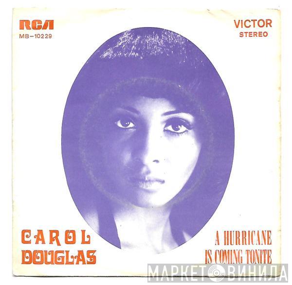 Carol Douglas  - A Hurricane Is Coming Tonite