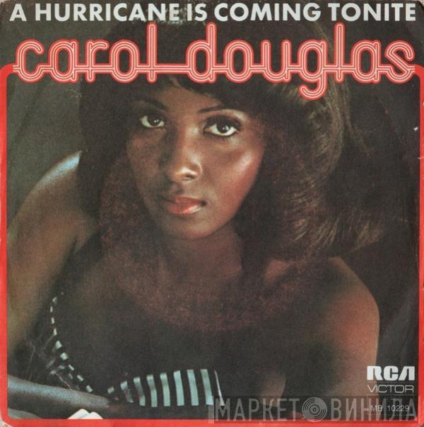  Carol Douglas  - A Hurricane Is Coming Tonite