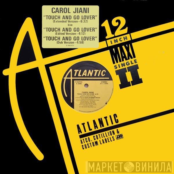  Carol Jiani  - Touch And Go Lover