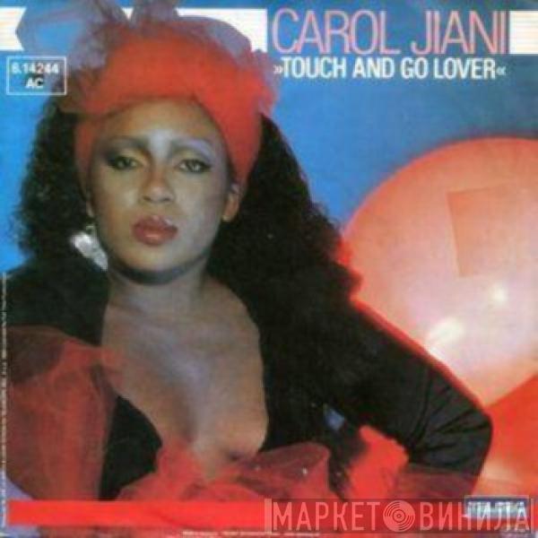  Carol Jiani  - Touch And Go Lover