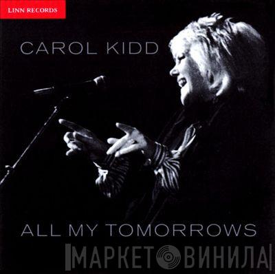  Carol Kidd  - All My Tomorrows