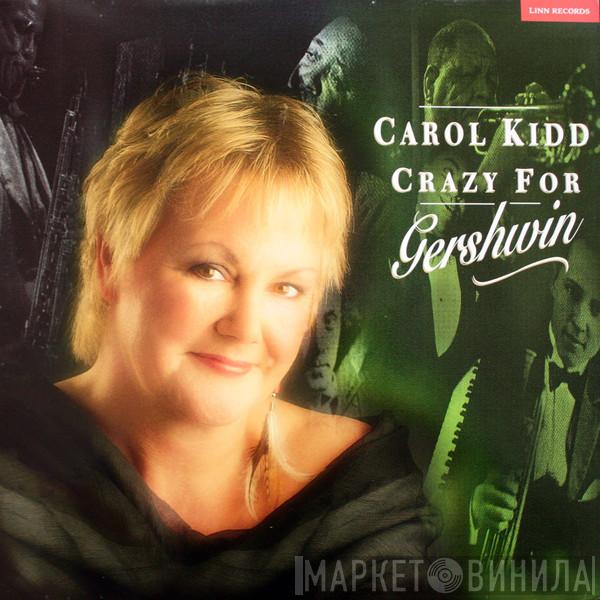 Carol Kidd - Crazy For Gershwin