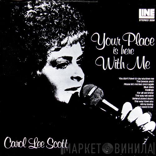 Carol Lee Scott - Your Place Is Here With Me