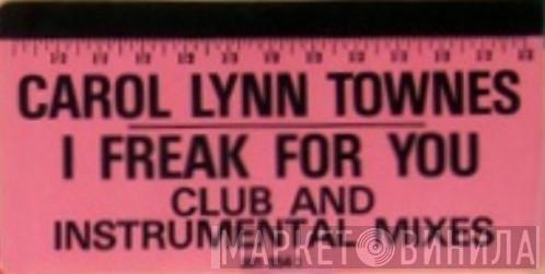 Carol Lynn Townes  - I Freak For You