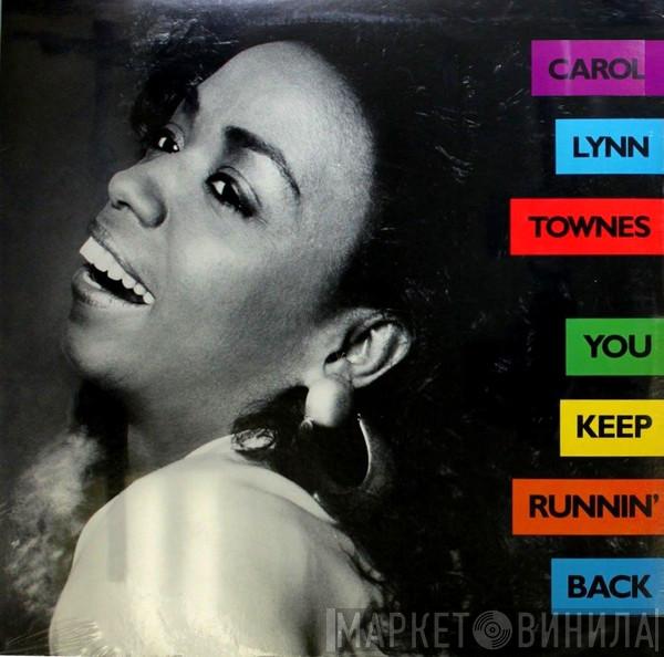  Carol Lynn Townes  - You Keep Runnin' Back