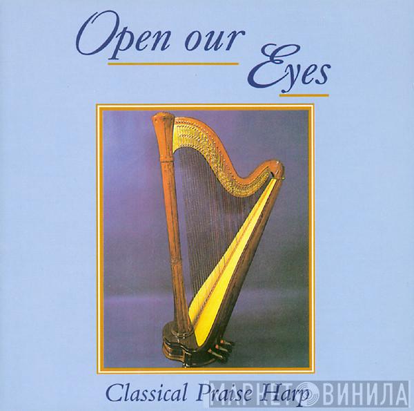Carol McClure - Open Our Eyes (Classical Praise Harp)
