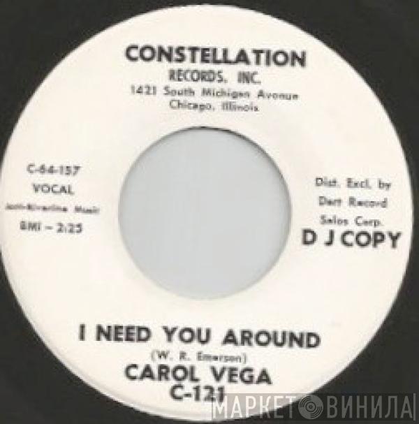 Carol Vega - I Need You Around