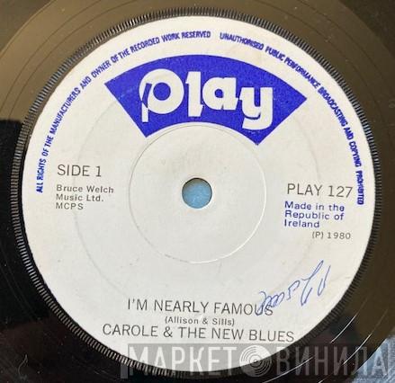 Carole & The New Blues - I'm Nearly Famous