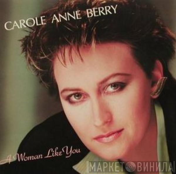 Carole Anne Berry - A Woman Like You
