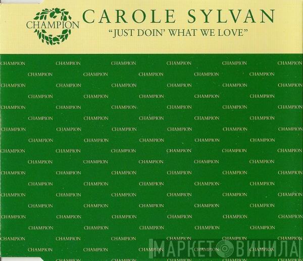  Carole Sylvan  - Just Doin' What We Love