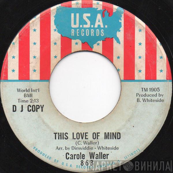 Carole Waller - This Love Of Mind / Stop And Get A Hold Of  Myself