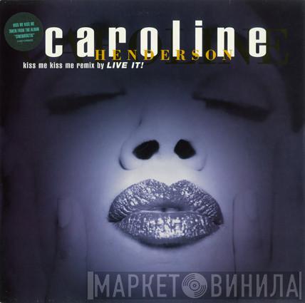Caroline Henderson - Kiss Me Kiss Me