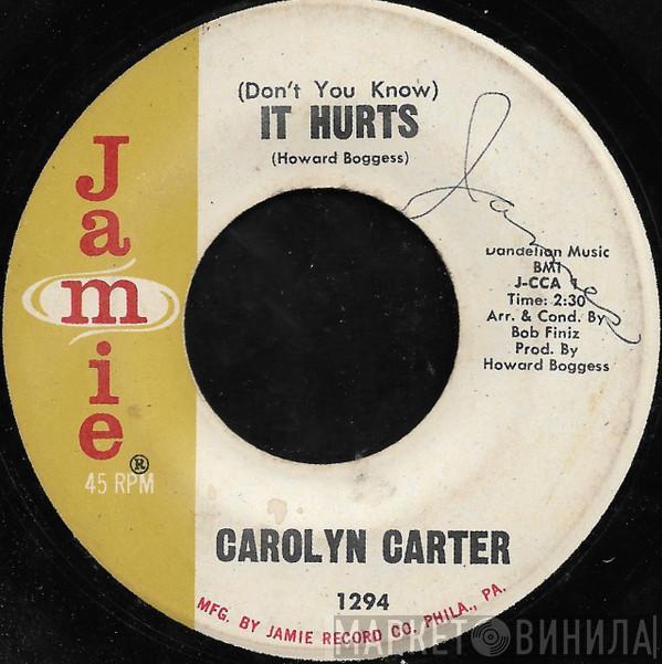 Carolyn Carter  - (Don't You Know) It Hurts / I'm Thru
