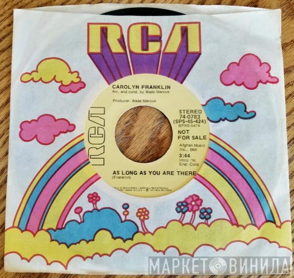 Carolyn Franklin - As Long As You Are There