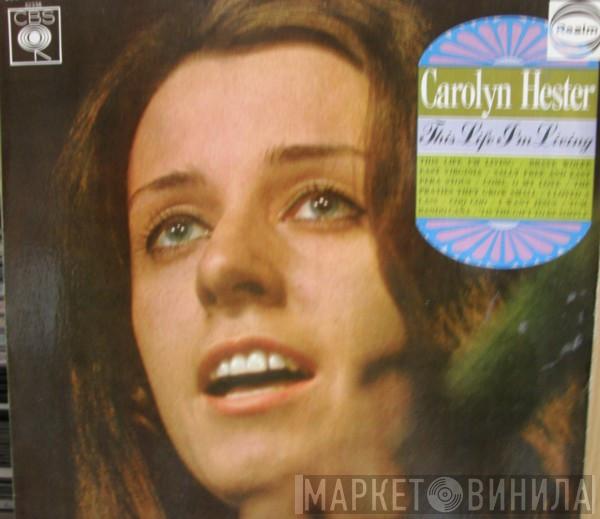 Carolyn Hester - This Life I'm Living