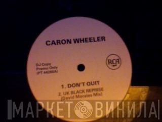 Caron Wheeler - Don't Quit / Livin' In The Light