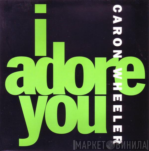 Caron Wheeler - I Adore You
