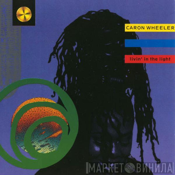  Caron Wheeler  - Livin' In The Light