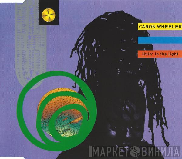  Caron Wheeler  - Livin' In The Light