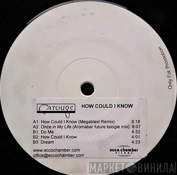 Carouge - How Could I Know