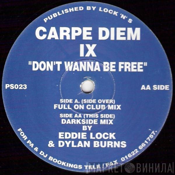 Carpe Diem - Carpe Diem IX - Don't Wanna Be Free