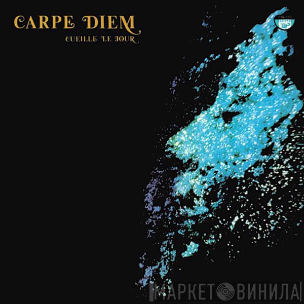 Carpe Diem  - Cueille Le Jour