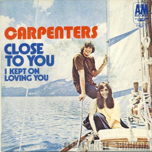 Carpenters  - (They Long To Be) Close To You / I Kept On Loving You