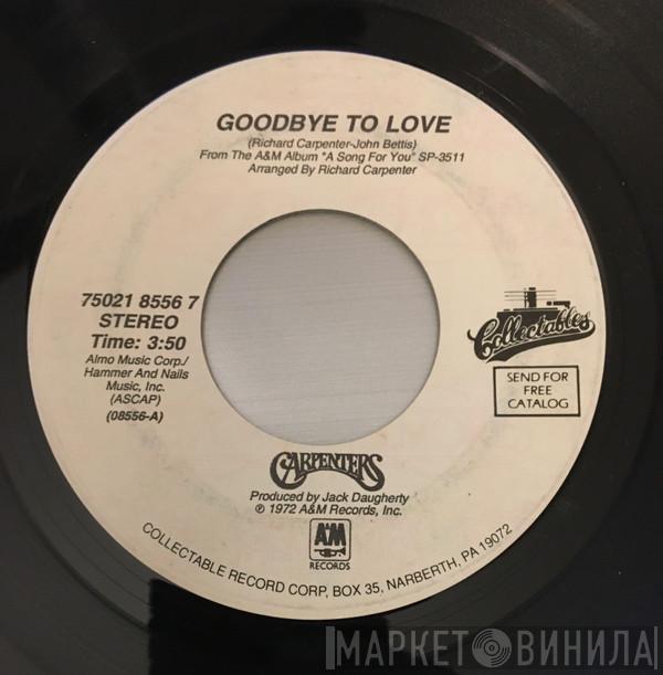  Carpenters  - Goodbye To Love / Top Of The World